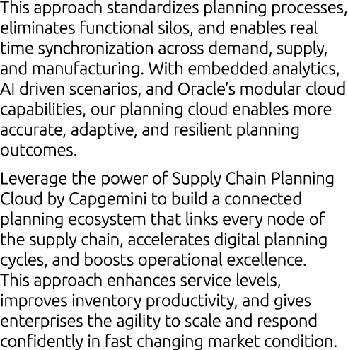 This approach standardizes planning processes, eliminates functional silos, and enables real time synchronization acr...
