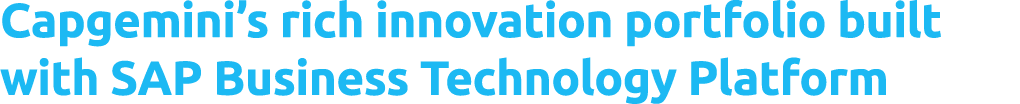 Capgemini’s rich innovation portfolio built with SAP Business Technology Platform