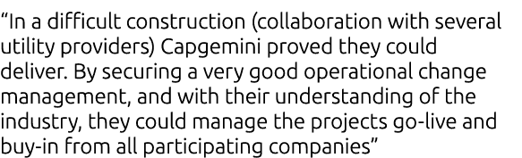 “In a difficult construction (collaboration with several utility providers) Capgemini proved they could deliver. By s...