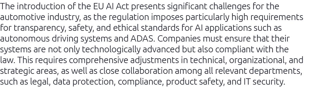 The introduction of the EU AI Act presents significant challenges for the automotive industry, as the regulation impo...