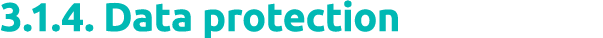 3.1.4. Data protection 
