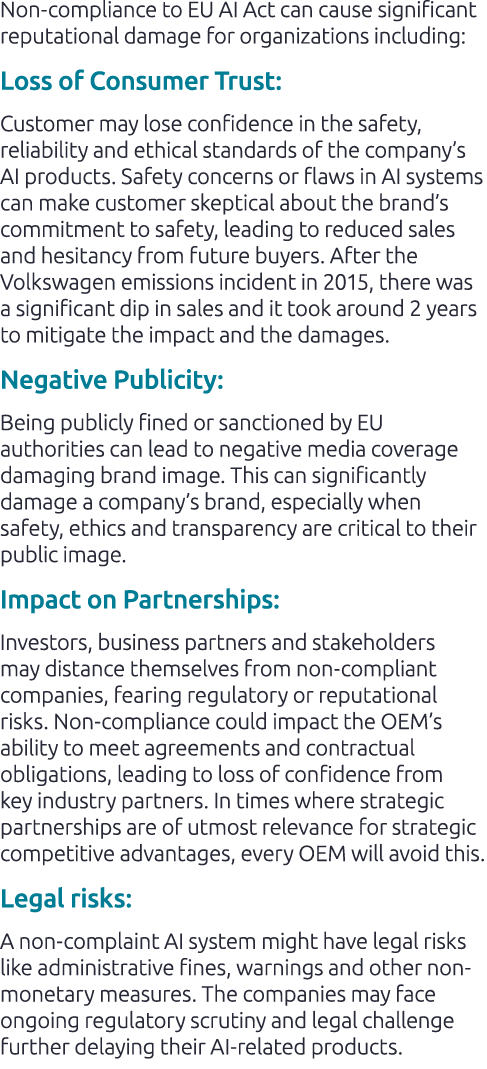 Non compliance to EU AI Act can cause significant reputational damage for organizations including: Loss of Consumer T...