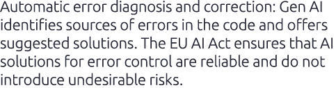 Automatic error diagnosis and correction: Gen AI identifies sources of errors in the code and offers suggested soluti...