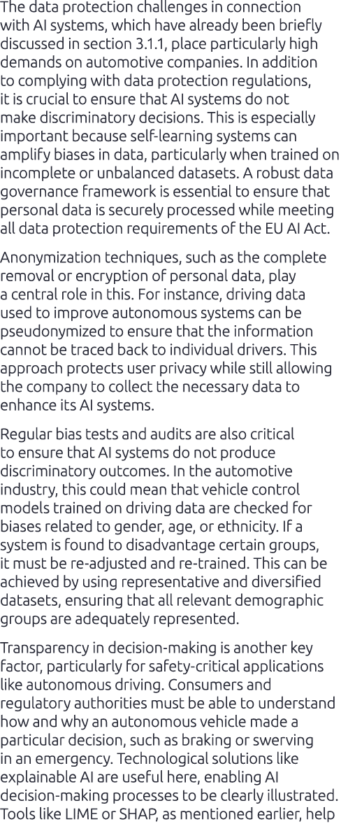 The data protection challenges in connection with AI systems, which have already been briefly discussed in section 3....