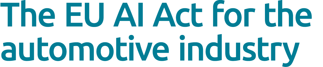 The EU AI Act for the automotive industry