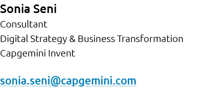 Sonia Seni Consultant Digital Strategy & Business Transformation Capgemini Invent sonia.seni@capgemini.com