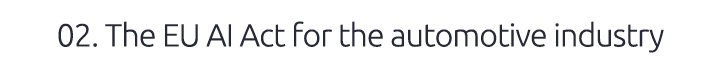 02. The EU AI Act for the automotive industry