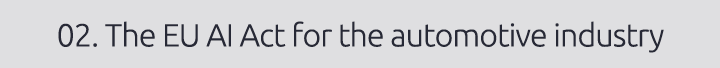 02. The EU AI Act for the automotive industry