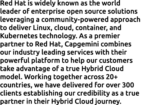 Red Hat is widely known as the world leader of enterprise open source solutions leveraging a community-powered approa   