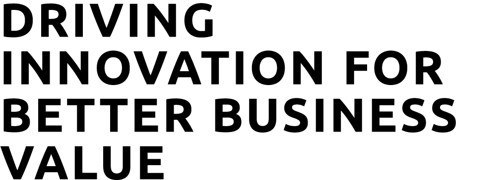 Driving Innovation for Better Business Value