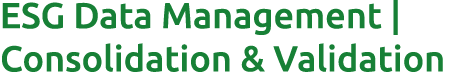 ESG Data Management | Consolidation & Validation