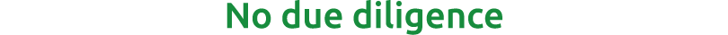 No due diligence 