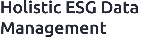 Holistic ESG Data Management 
