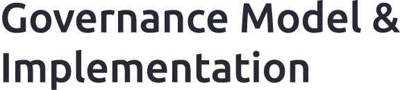 Governance Model & Implementation 