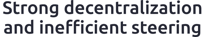 Strong decentralization and inefficient steering