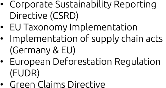 • Corporate Sustainability Reporting Directive (CSRD) • EU Taxonomy Implementation • Implementation of supply chain a...
