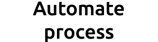 Automate process