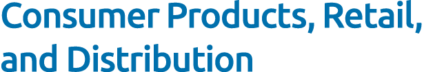 Consumer Products, Retail, and Distribution