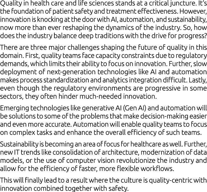 Quality in health care and life sciences stands at a critical juncture. It’s the foundation of patient safety and tre...