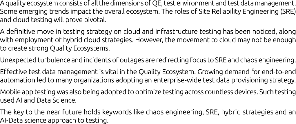 A quality ecosystem consists of all the dimensions of QE, test environment and test data management. Some emerging tr...